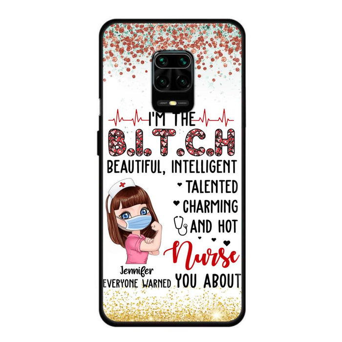 Custom Personalized Nurse Phone Case - Gift Idea For Nurse - I'm The Bitch Beautiful, Intelligent, Talented, Charming And Hot - Case For Xiaomi/ Oppo/ Huawei