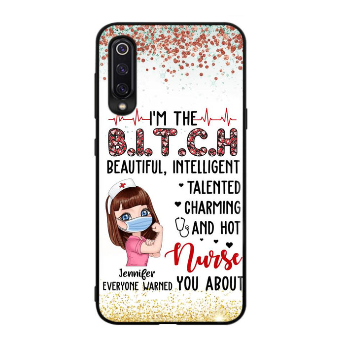 Custom Personalized Nurse Phone Case - Gift Idea For Nurse - I'm The Bitch Beautiful, Intelligent, Talented, Charming And Hot - Case For Xiaomi/ Oppo/ Huawei