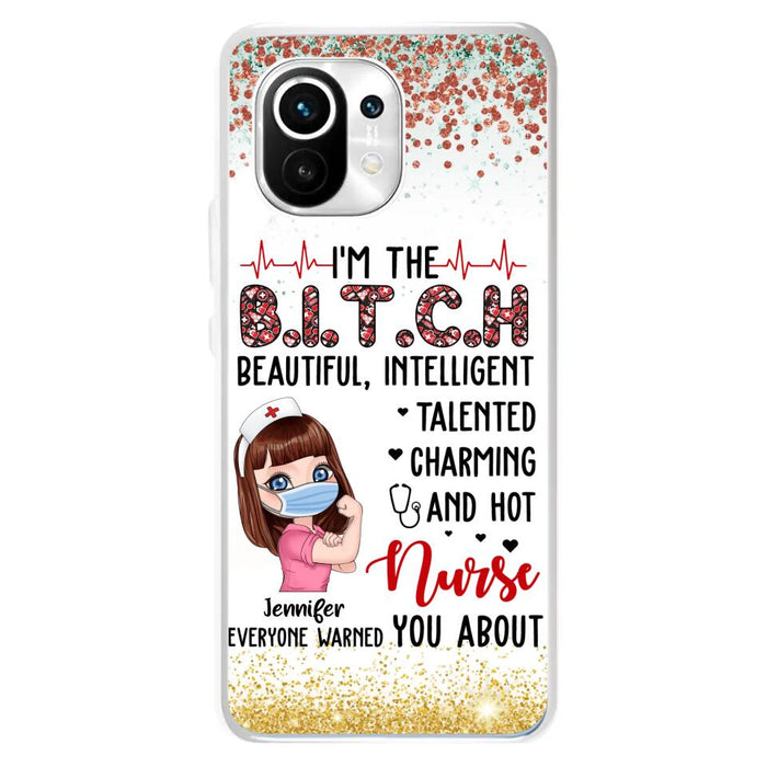 Custom Personalized Nurse Phone Case - Gift Idea For Nurse - I'm The Bitch Beautiful, Intelligent, Talented, Charming And Hot - Case For Xiaomi/ Oppo/ Huawei