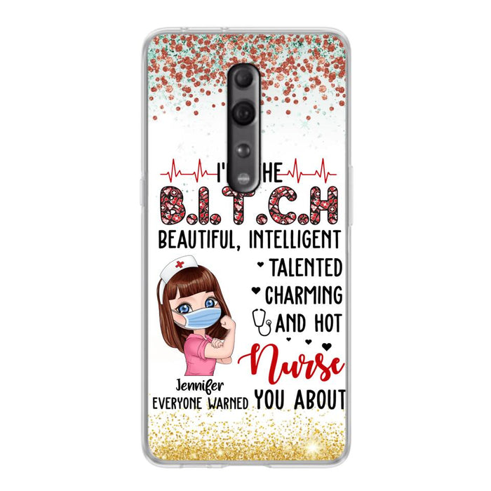 Custom Personalized Nurse Phone Case - Gift Idea For Nurse - I'm The Bitch Beautiful, Intelligent, Talented, Charming And Hot - Case For Xiaomi/ Oppo/ Huawei