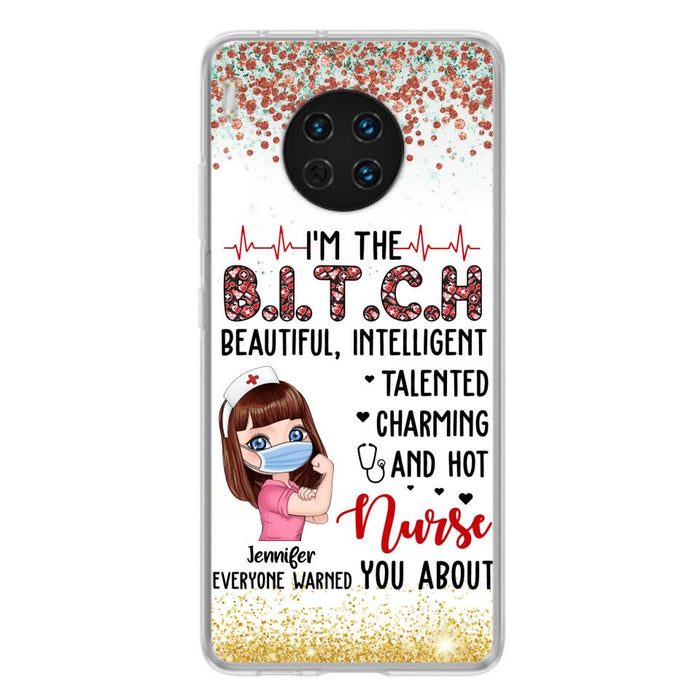 Custom Personalized Nurse Phone Case - Gift Idea For Nurse - I'm The Bitch Beautiful, Intelligent, Talented, Charming And Hot - Case For Xiaomi/ Oppo/ Huawei