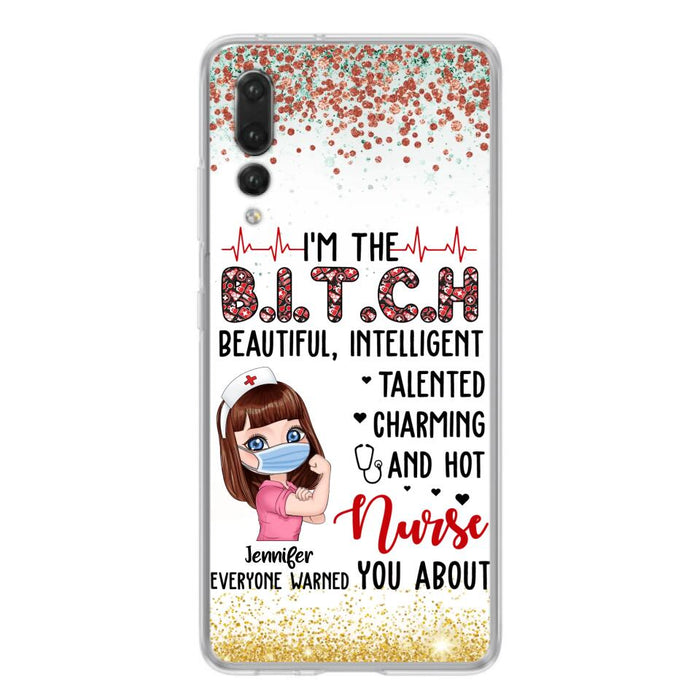 Custom Personalized Nurse Phone Case - Gift Idea For Nurse - I'm The Bitch Beautiful, Intelligent, Talented, Charming And Hot - Case For Xiaomi/ Oppo/ Huawei