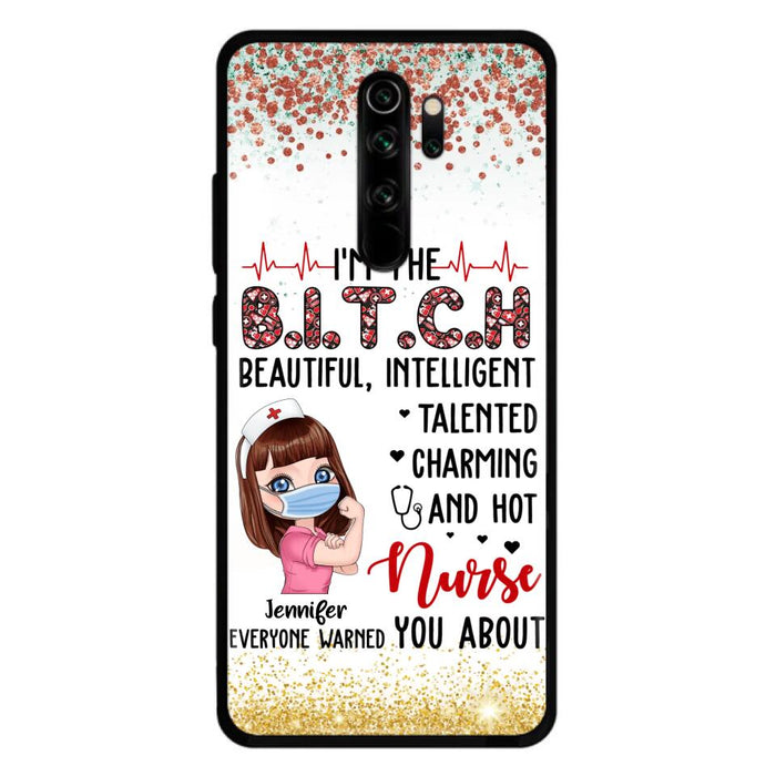 Custom Personalized Nurse Phone Case - Gift Idea For Nurse - I'm The Bitch Beautiful, Intelligent, Talented, Charming And Hot - Case For Xiaomi/ Oppo/ Huawei