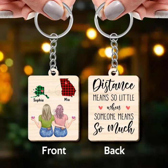 Custom Personalized Bestie Long Distance Wooden Keychain - Gift Idea For Friends/ Besties/Sisters - Distance Means So Little When Someone Means So Much