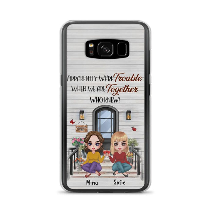 Custom Personalized Besties Phone Case - Upto 5 Girls - Gift Idea For Besties/ Friends/ Sisters - Apparently We're Trouble When We Are Together Who Knew! - Case For iPhone/Samsung