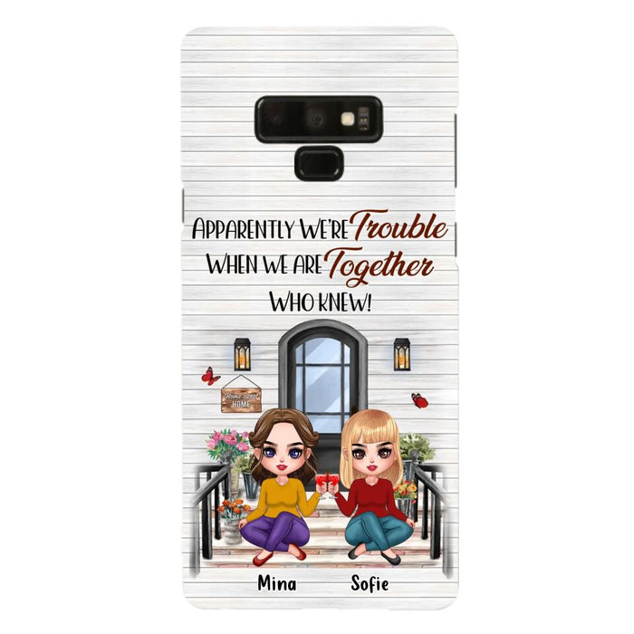 Custom Personalized Besties Phone Case - Upto 5 Girls - Gift Idea For Besties/ Friends/ Sisters - Apparently We're Trouble When We Are Together Who Knew! - Case For iPhone/Samsung