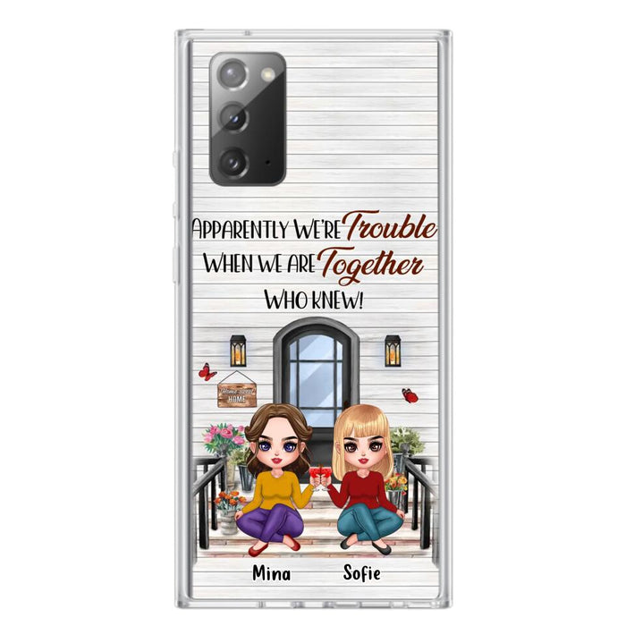 Custom Personalized Besties Phone Case - Upto 5 Girls - Gift Idea For Besties/ Friends/ Sisters - Apparently We're Trouble When We Are Together Who Knew! - Case For iPhone/Samsung