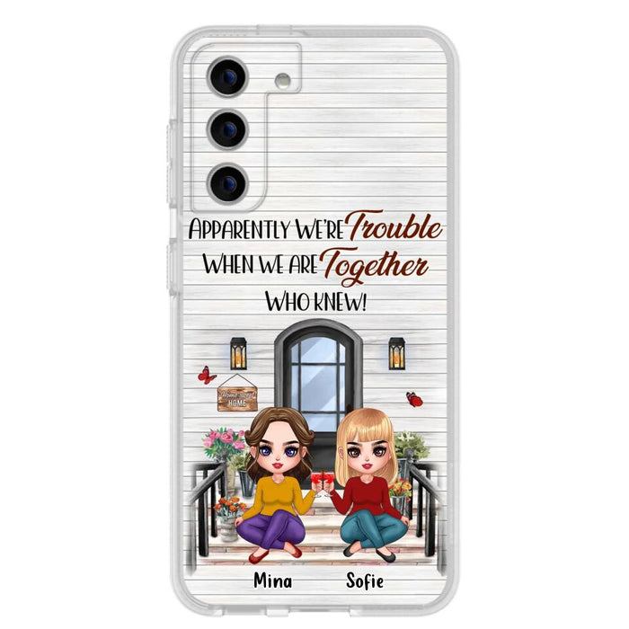 Custom Personalized Besties Phone Case - Upto 5 Girls - Gift Idea For Besties/ Friends/ Sisters - Apparently We're Trouble When We Are Together Who Knew! - Case For iPhone/Samsung