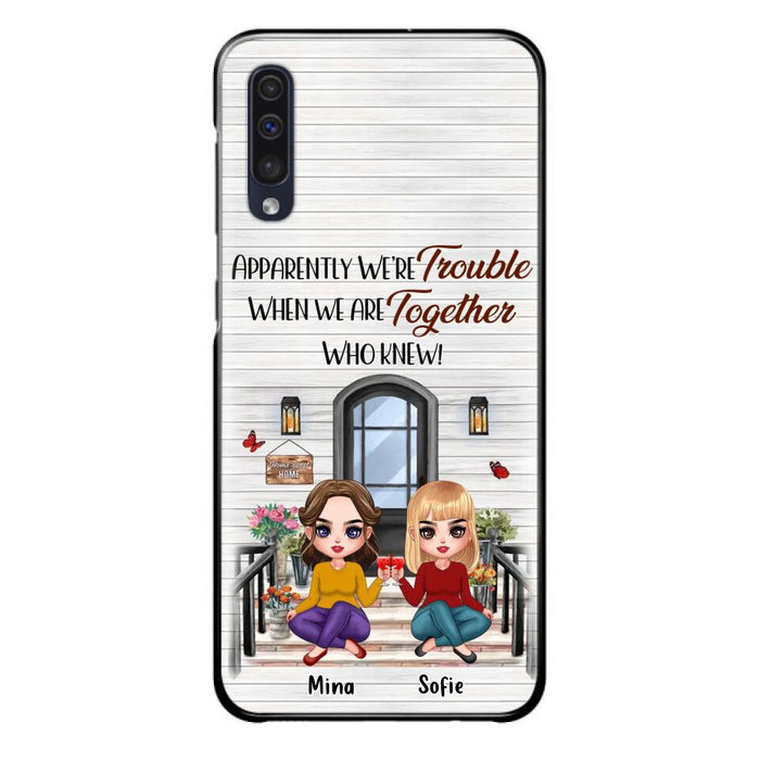 Custom Personalized Besties Phone Case - Upto 5 Girls - Gift Idea For Besties/ Friends/ Sisters - Apparently We're Trouble When We Are Together Who Knew! - Case For iPhone/Samsung