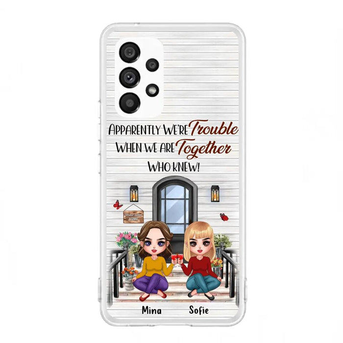 Custom Personalized Besties Phone Case - Upto 5 Girls - Gift Idea For Besties/ Friends/ Sisters - Apparently We're Trouble When We Are Together Who Knew! - Case For iPhone/Samsung