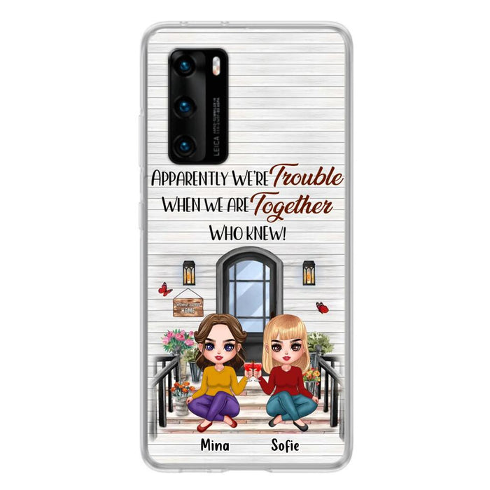 Custom Personalized Besties Phone Case - Upto 5 Girls - Gift Idea For Besties/ Friends/ Sisters - Apparently We're Trouble When We Are Together Who Knew! - Case For Xiaomi/Oppo/Huawei