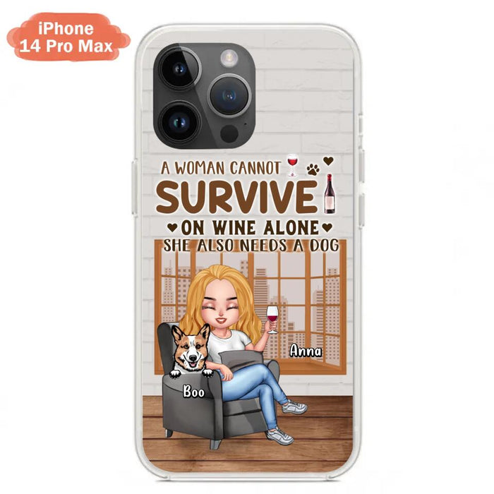 Custom Personalized Pet Mom Phone Case - Upto 4 Dogs/Cats - Mother's Day Gift Idea For Dog/Cat Lovers - A Woman Cannot Survive On Wine Alone She Also Needs A Dog - Case for iPhone/Samsung