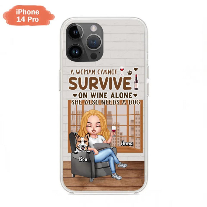 Custom Personalized Pet Mom Phone Case - Upto 4 Dogs/Cats - Mother's Day Gift Idea For Dog/Cat Lovers - A Woman Cannot Survive On Wine Alone She Also Needs A Dog - Case for iPhone/Samsung