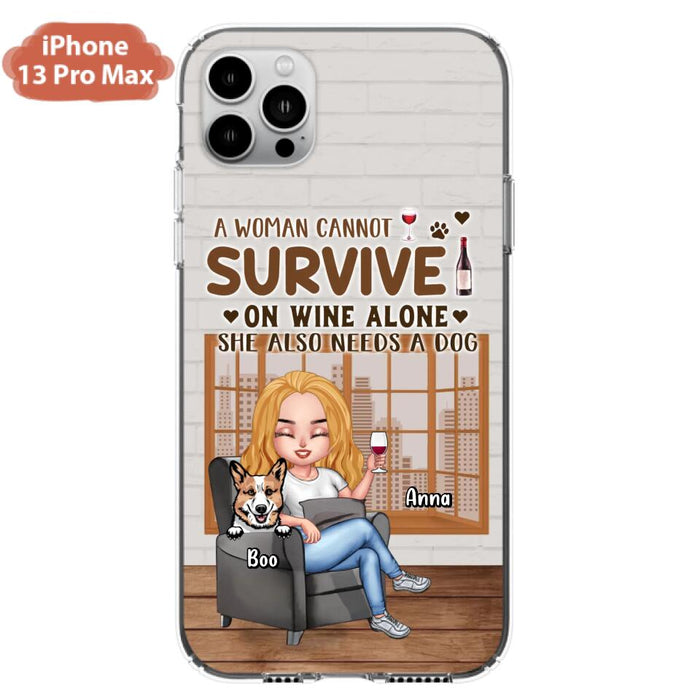 Custom Personalized Pet Mom Phone Case - Upto 4 Dogs/Cats - Mother's Day Gift Idea For Dog/Cat Lovers - A Woman Cannot Survive On Wine Alone She Also Needs A Dog - Case for iPhone/Samsung