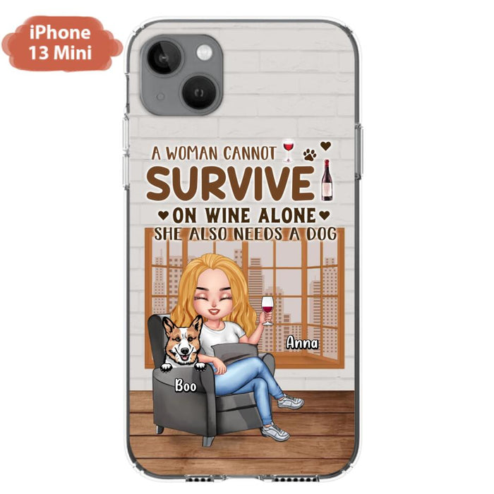 Custom Personalized Pet Mom Phone Case - Upto 4 Dogs/Cats - Mother's Day Gift Idea For Dog/Cat Lovers - A Woman Cannot Survive On Wine Alone She Also Needs A Dog - Case for iPhone/Samsung