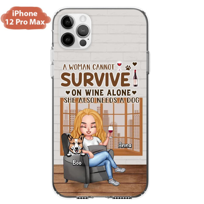 Custom Personalized Pet Mom Phone Case - Upto 4 Dogs/Cats - Mother's Day Gift Idea For Dog/Cat Lovers - A Woman Cannot Survive On Wine Alone She Also Needs A Dog - Case for iPhone/Samsung