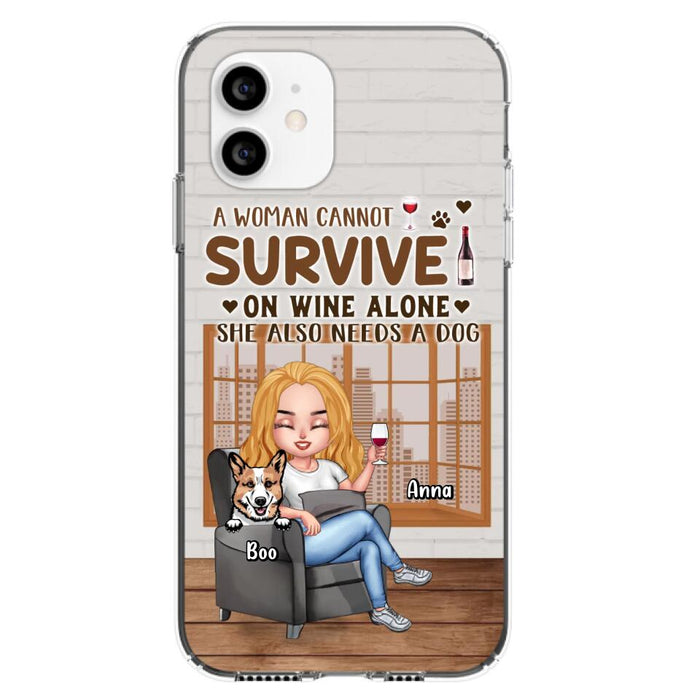 Custom Personalized Pet Mom Phone Case - Upto 4 Dogs/Cats - Mother's Day Gift Idea For Dog/Cat Lovers - A Woman Cannot Survive On Wine Alone She Also Needs A Dog - Case for iPhone/Samsung