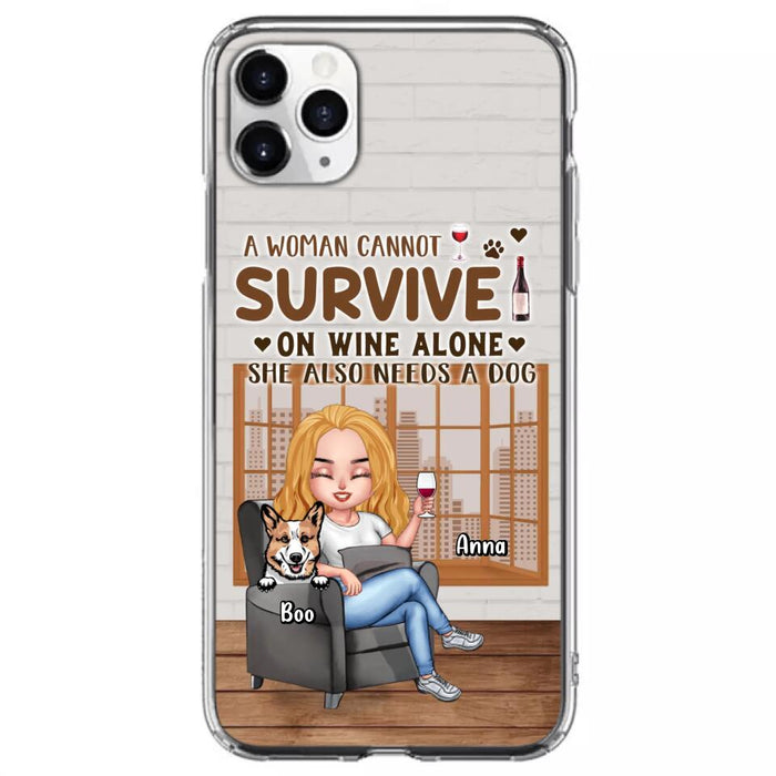 Custom Personalized Pet Mom Phone Case - Upto 4 Dogs/Cats - Mother's Day Gift Idea For Dog/Cat Lovers - A Woman Cannot Survive On Wine Alone She Also Needs A Dog - Case for iPhone/Samsung