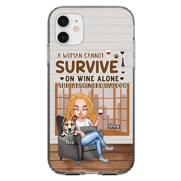 Custom Personalized Pet Mom Phone Case - Upto 4 Dogs/Cats - Mother's Day Gift Idea For Dog/Cat Lovers - A Woman Cannot Survive On Wine Alone She Also Needs A Dog - Case for iPhone/Samsung