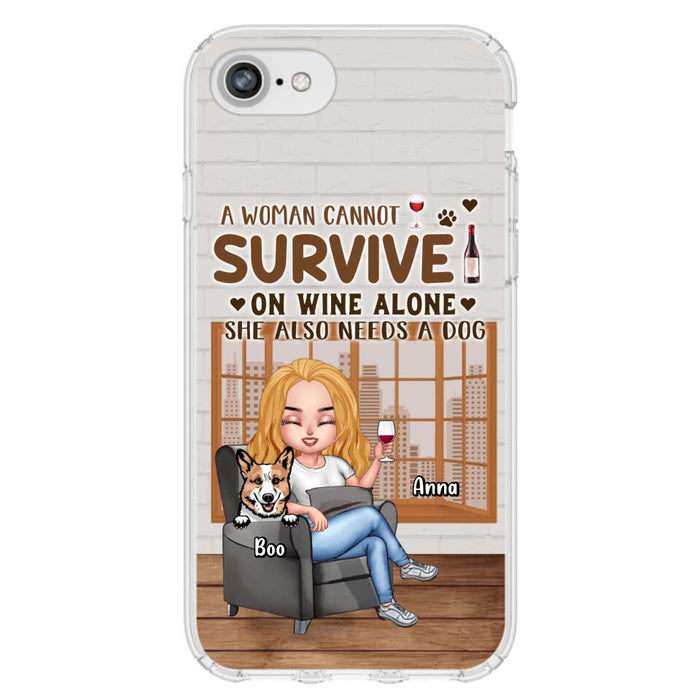 Custom Personalized Pet Mom Phone Case - Upto 4 Dogs/Cats - Mother's Day Gift Idea For Dog/Cat Lovers - A Woman Cannot Survive On Wine Alone She Also Needs A Dog - Case for iPhone/Samsung