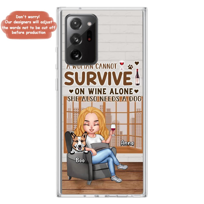 Custom Personalized Pet Mom Phone Case - Upto 4 Dogs/Cats - Mother's Day Gift Idea For Dog/Cat Lovers - A Woman Cannot Survive On Wine Alone She Also Needs A Dog - Case for iPhone/Samsung