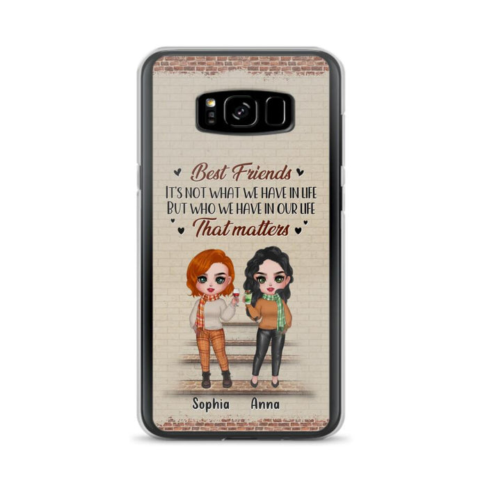 Custom Personalized Best Friends Phone Case For iPhone And Samsung - Upto 4 Girls - Gift Idea For Besties/ Friends/ Sisters - It's Not What We Have In Life But Who We Have In Our Life That Matters