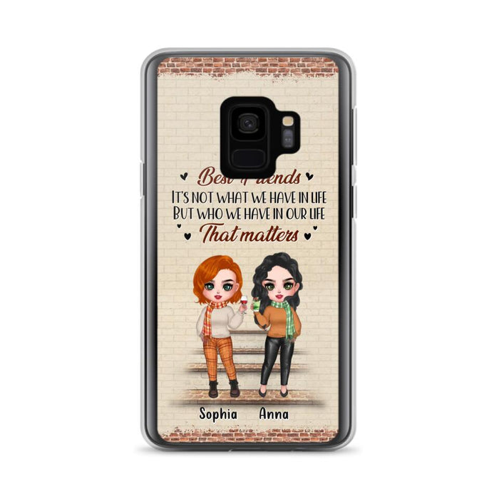 Custom Personalized Best Friends Phone Case For iPhone And Samsung - Upto 4 Girls - Gift Idea For Besties/ Friends/ Sisters - It's Not What We Have In Life But Who We Have In Our Life That Matters