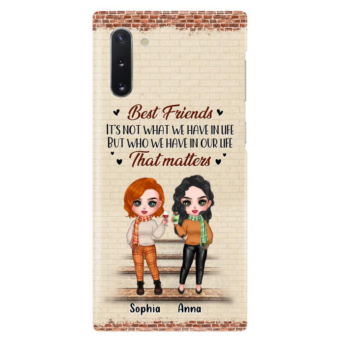 Custom Personalized Best Friends Phone Case For iPhone And Samsung - Upto 4 Girls - Gift Idea For Besties/ Friends/ Sisters - It's Not What We Have In Life But Who We Have In Our Life That Matters