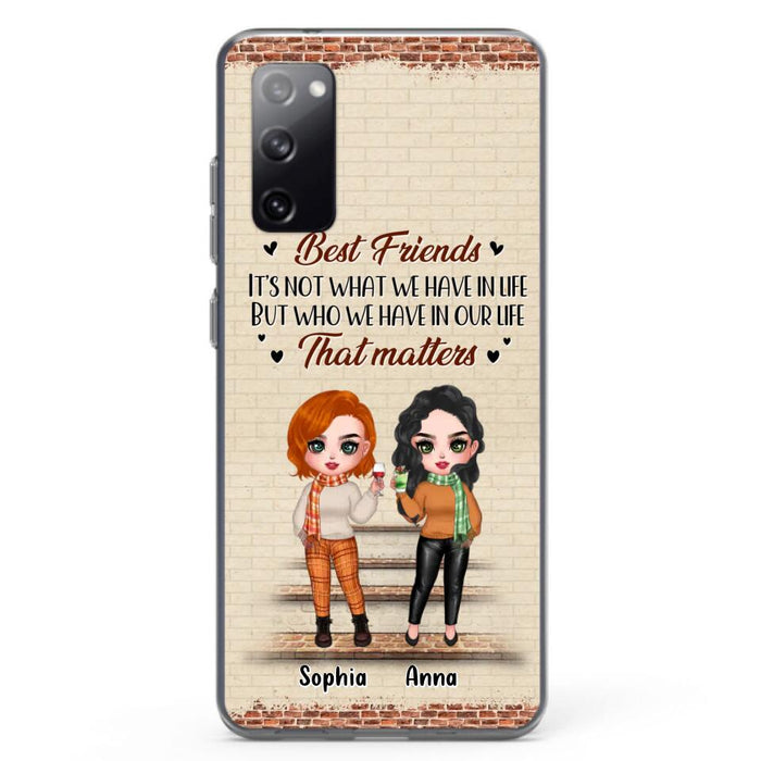 Custom Personalized Best Friends Phone Case For iPhone And Samsung - Upto 4 Girls - Gift Idea For Besties/ Friends/ Sisters - It's Not What We Have In Life But Who We Have In Our Life That Matters