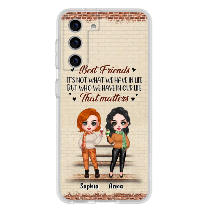 Custom Personalized Best Friends Phone Case For iPhone And Samsung - Upto 4 Girls - Gift Idea For Besties/ Friends/ Sisters - It's Not What We Have In Life But Who We Have In Our Life That Matters