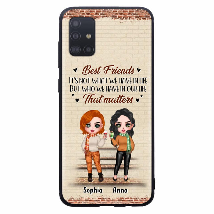 Custom Personalized Best Friends Phone Case For iPhone And Samsung - Upto 4 Girls - Gift Idea For Besties/ Friends/ Sisters - It's Not What We Have In Life But Who We Have In Our Life That Matters