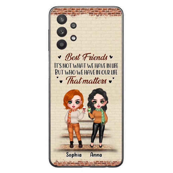 Custom Personalized Best Friends Phone Case For iPhone And Samsung - Upto 4 Girls - Gift Idea For Besties/ Friends/ Sisters - It's Not What We Have In Life But Who We Have In Our Life That Matters