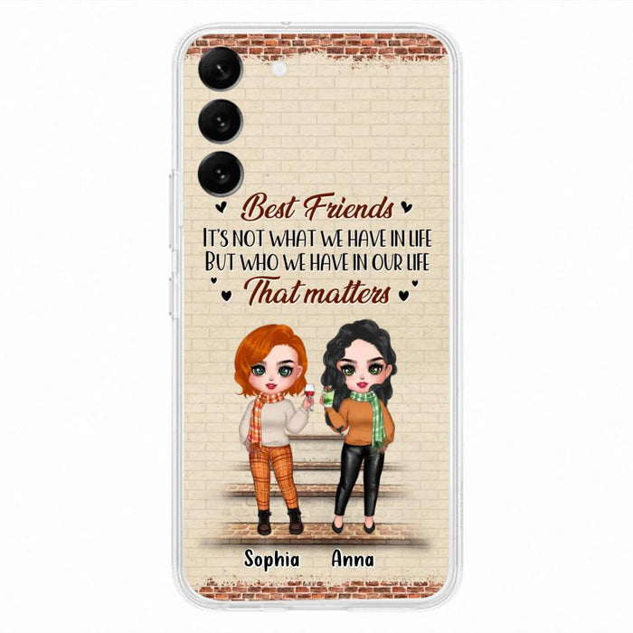 Custom Personalized Best Friends Phone Case For iPhone And Samsung - Upto 4 Girls - Gift Idea For Besties/ Friends/ Sisters - It's Not What We Have In Life But Who We Have In Our Life That Matters