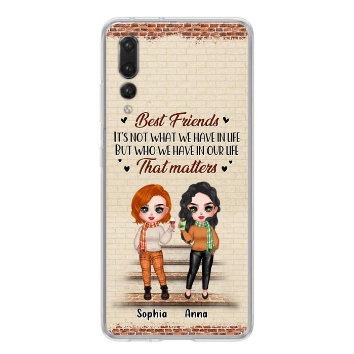 Custom Personalized Best Friends Phone Case For Xiaomi/ Oppo/ Huawei - Upto 4 Girls - Gift Idea For Besties/ Friends/ Sisters - It's Not What We Have In Life But Who We Have In Our Life That Matters