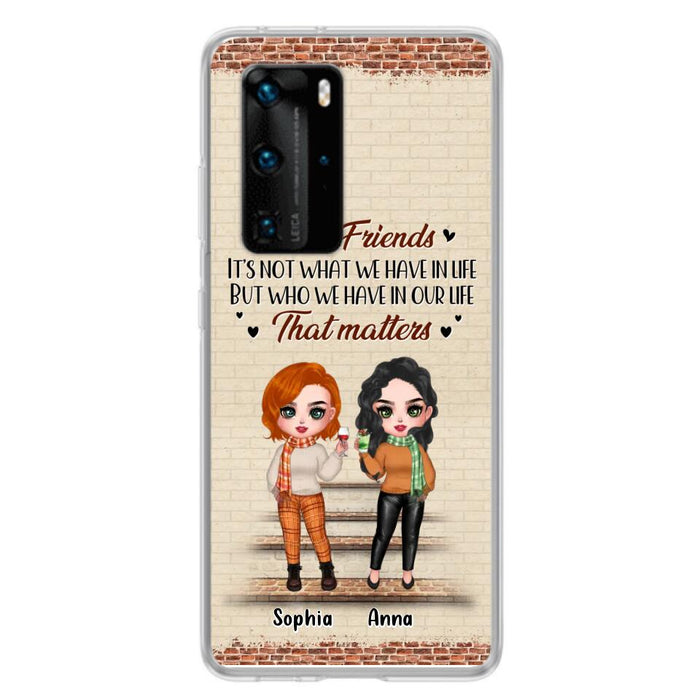 Custom Personalized Best Friends Phone Case For Xiaomi/ Oppo/ Huawei - Upto 4 Girls - Gift Idea For Besties/ Friends/ Sisters - It's Not What We Have In Life But Who We Have In Our Life That Matters