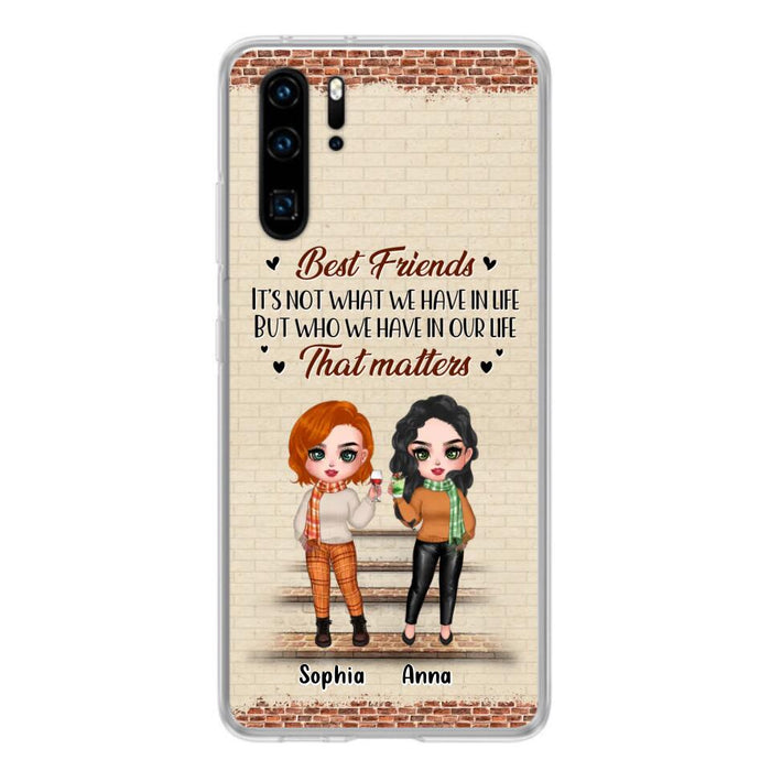 Custom Personalized Best Friends Phone Case For Xiaomi/ Oppo/ Huawei - Upto 4 Girls - Gift Idea For Besties/ Friends/ Sisters - It's Not What We Have In Life But Who We Have In Our Life That Matters