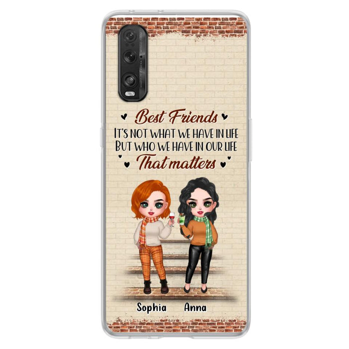 Custom Personalized Best Friends Phone Case For Xiaomi/ Oppo/ Huawei - Upto 4 Girls - Gift Idea For Besties/ Friends/ Sisters - It's Not What We Have In Life But Who We Have In Our Life That Matters