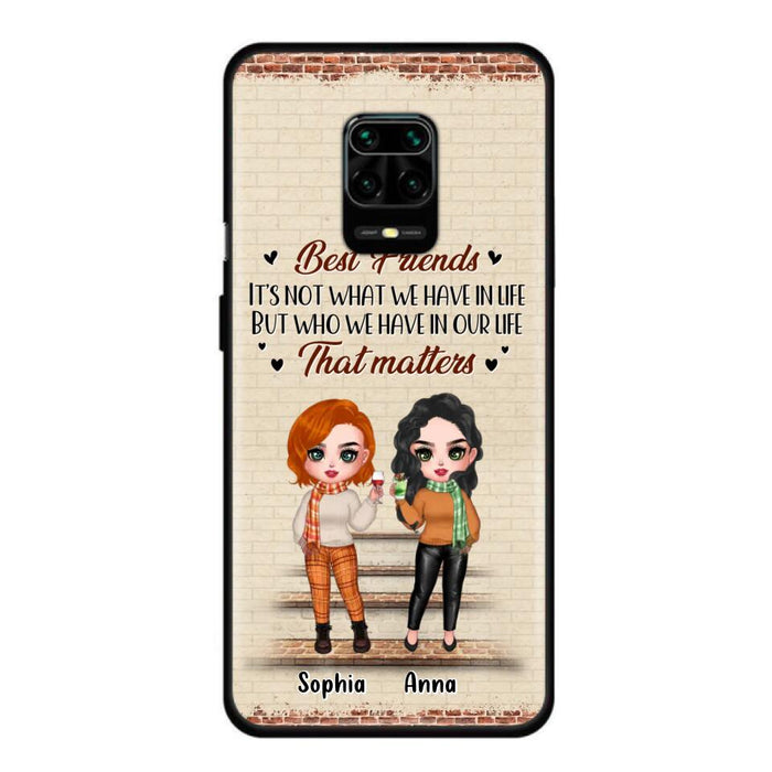 Custom Personalized Best Friends Phone Case For Xiaomi/ Oppo/ Huawei - Upto 4 Girls - Gift Idea For Besties/ Friends/ Sisters - It's Not What We Have In Life But Who We Have In Our Life That Matters