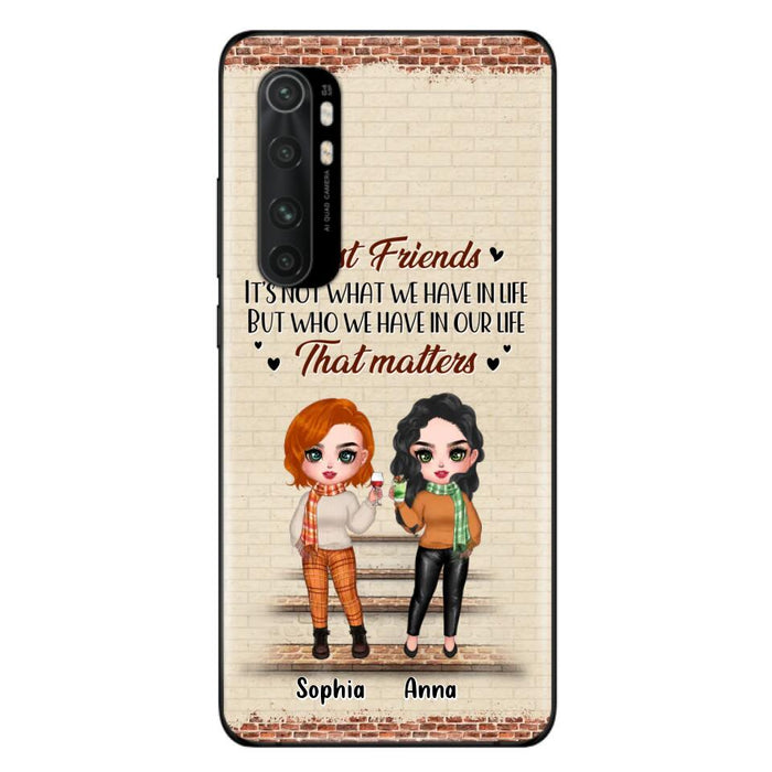 Custom Personalized Best Friends Phone Case For Xiaomi/ Oppo/ Huawei - Upto 4 Girls - Gift Idea For Besties/ Friends/ Sisters - It's Not What We Have In Life But Who We Have In Our Life That Matters