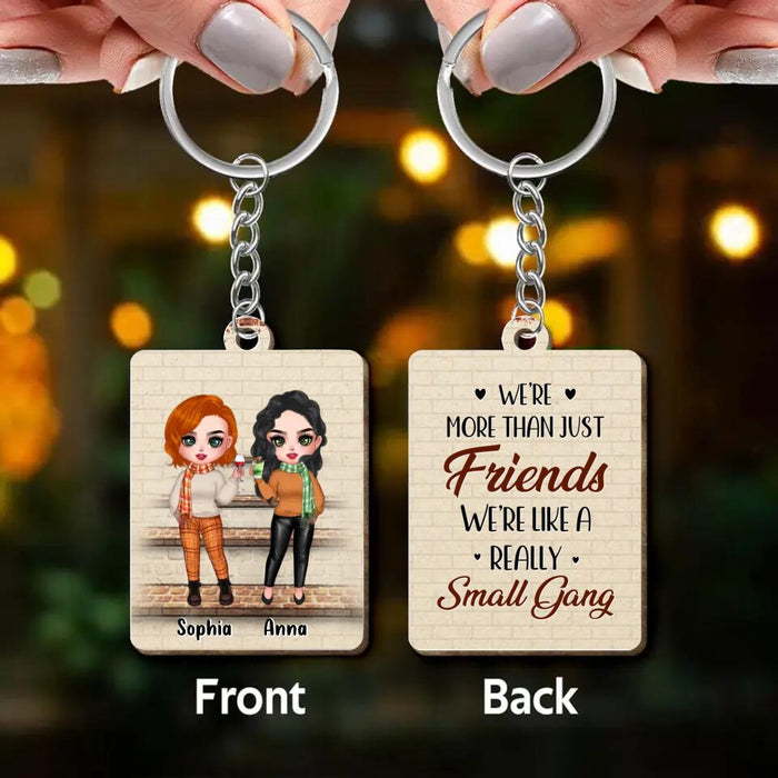 Custom Personalized Best Friends Wooden Keychain - Up to 4 Girls - Gift Idea For Friends/ Besties/Sisters - We're More Than Just Friends We're Like A Really Small Gang