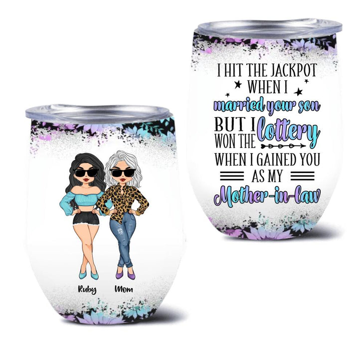 Custom Personalized To My Mother-In-Law Wine Tumbler - Mother's Day Gift Idea From Daughter-In-Law - I Won The Lottery When I Gained You As My Mother-In-Law