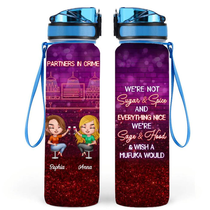 Custom Personalized Besties Water Tracker Bottle - Upto 4 People - Gift Idea For Friends/Besties/Sisters - We're Not Sugar & Spice And Everything Nice We're Sage & Hood & Wish A Mufuka Would