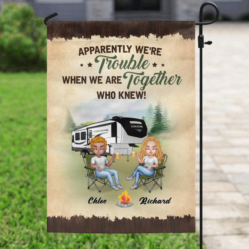 Personalized Camping Friends Flag Sign - Up to 7 People - Gift Idea For Friends/Camping Lovers - Apparently We're Trouble When We Are Together Who Knew!