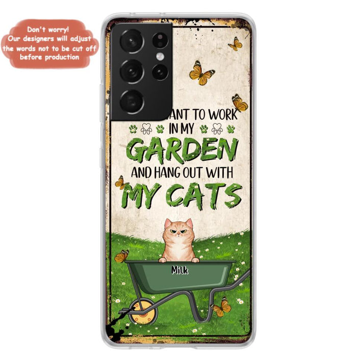 Custom Personalized Cat Phone Case For iPhone And Samsung - Gift Idea For Cat Lover - Up to 6 Cats - I Just Want To Work In My Garden And Hang Out With My Cats