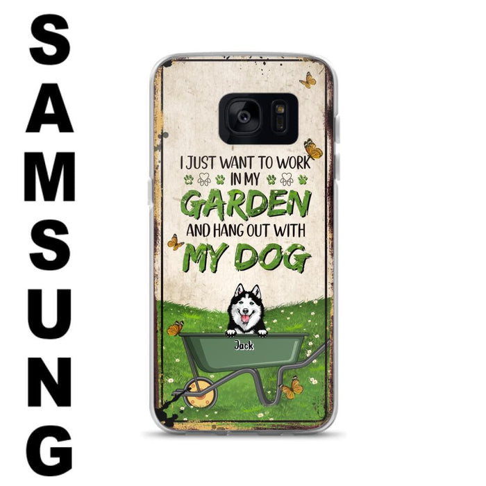 Custom Personalized Dog Phone Case For iPhone And Samsung- Gift Idea For Dog Lover - Up to 6 Dogs - I Just Want To Work In My Garden And Hang Out With My Dogs