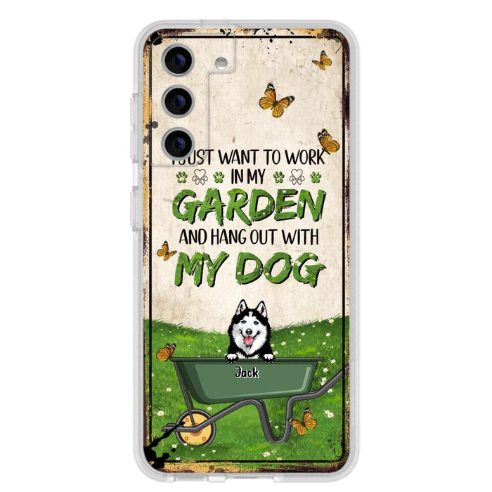 Custom Personalized Dog Phone Case For iPhone And Samsung- Gift Idea For Dog Lover - Up to 6 Dogs - I Just Want To Work In My Garden And Hang Out With My Dogs