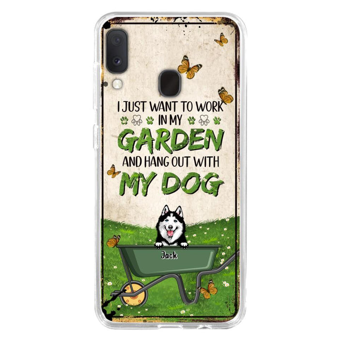 Custom Personalized Dog Phone Case For iPhone And Samsung- Gift Idea For Dog Lover - Up to 6 Dogs - I Just Want To Work In My Garden And Hang Out With My Dogs