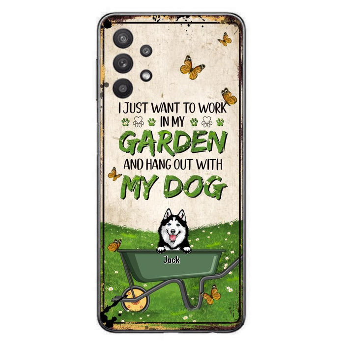 Custom Personalized Dog Phone Case For iPhone And Samsung- Gift Idea For Dog Lover - Up to 6 Dogs - I Just Want To Work In My Garden And Hang Out With My Dogs