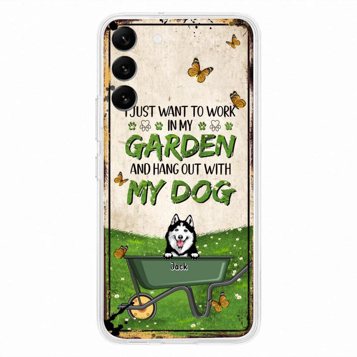 Custom Personalized Dog Phone Case For iPhone And Samsung- Gift Idea For Dog Lover - Up to 6 Dogs - I Just Want To Work In My Garden And Hang Out With My Dogs