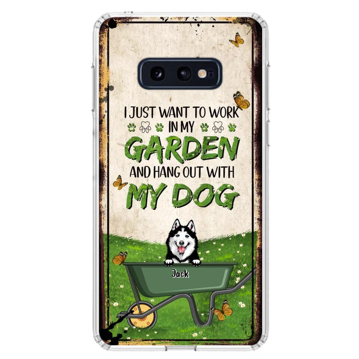 Custom Personalized Dog Phone Case For iPhone And Samsung- Gift Idea For Dog Lover - Up to 6 Dogs - I Just Want To Work In My Garden And Hang Out With My Dogs